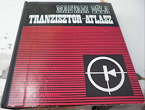 Magyari Béla - Tranzisztor Atlasz
