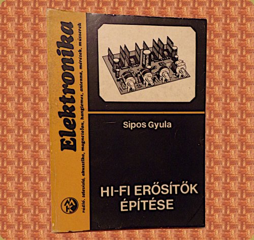 Sipos Gyula Hi-Fi erősítők építése