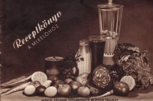 Receptkönyv a mixelőhőz Receptkönyv a mixelőhőz